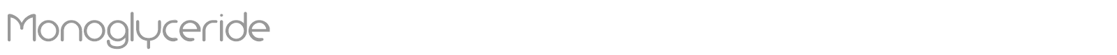 Monoglyceride font preview