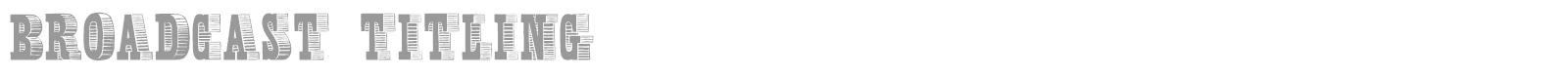 Broadcast Titling font preview
