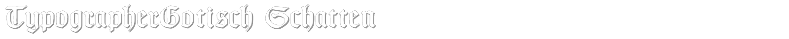 Gotisch-Schatten font preview