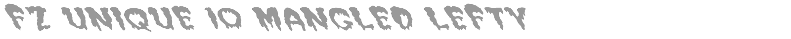 FZ UNIQUE 10 MANGLED LEFTY font preview