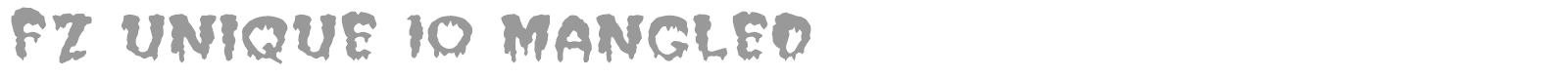 FZ UNIQUE 10 MANGLED font preview