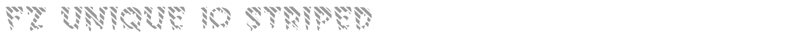 FZ UNIQUE 10 STRIPED font preview