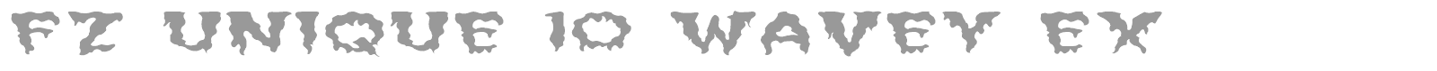FZ UNIQUE 10 WAVEY EX font preview