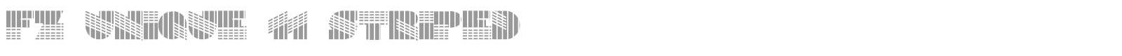 FZ UNIQUE 11 STRIPED font preview