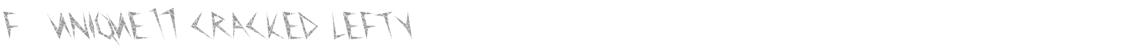 FZ UNIQUE 17 CRACKED LEFTY font preview
