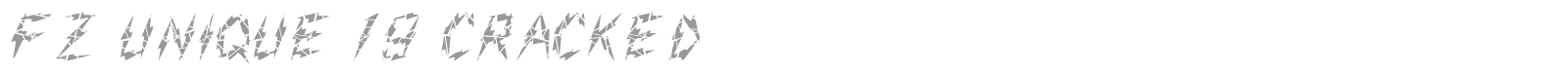 FZ UNIQUE 19 CRACKED font preview