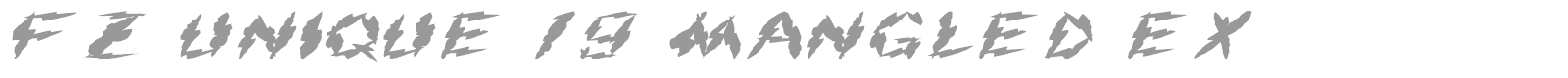 FZ UNIQUE 19 MANGLED EX font preview