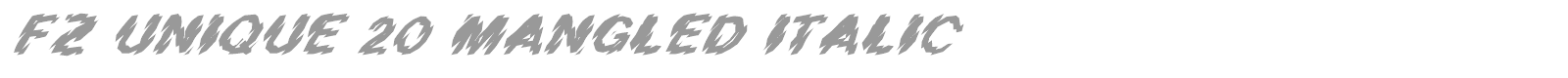 FZ UNIQUE 20 MANGLED ITALIC font preview