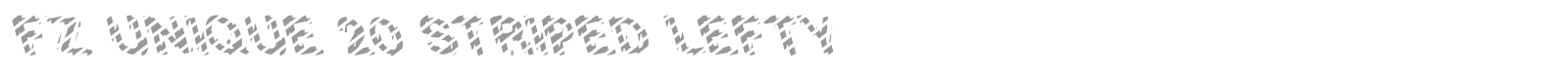 FZ UNIQUE 20 STRIPED LEFTY font preview