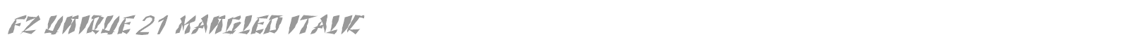 FZ UNIQUE 21 MANGLED ITALIC font preview