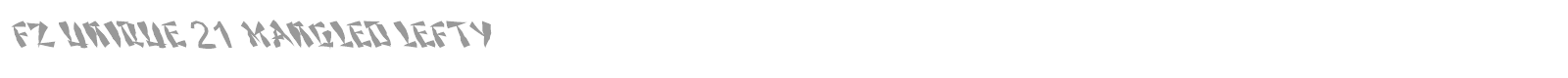 FZ UNIQUE 21 MANGLED LEFTY font preview