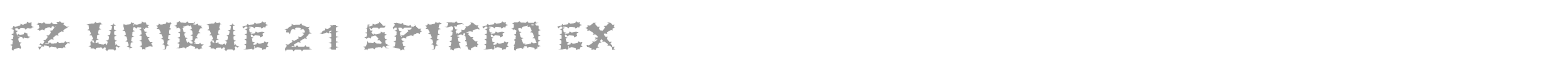 FZ UNIQUE 21 SPIKED EX font preview