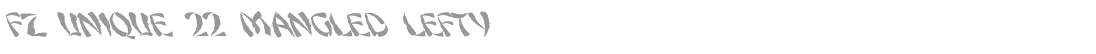 FZ UNIQUE 22 MANGLED LEFTY font preview