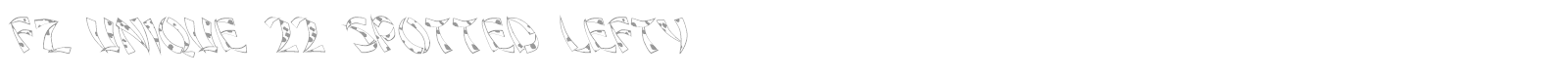 FZ UNIQUE 22 SPOTTED LEFTY font preview