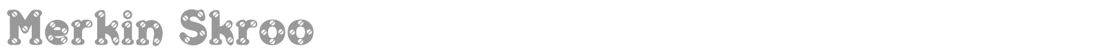 Merkin font preview