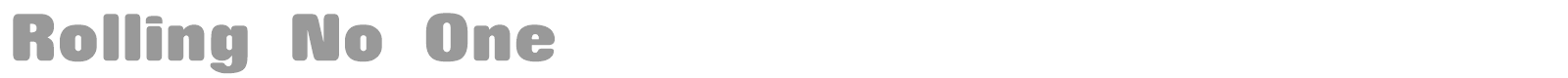 Rolling No One font preview