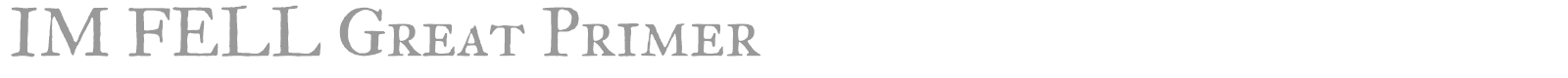 IM Fell Great Primer font preview