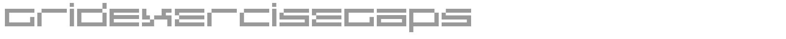 Grid Exercise Gaps font preview