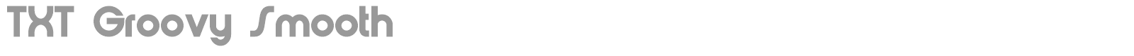 TXT Groovy Smooth font preview