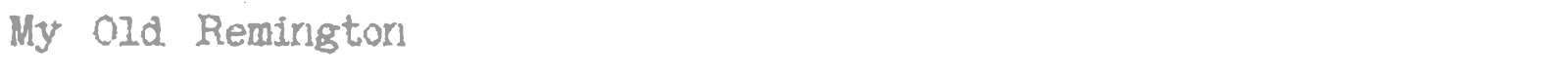 My Old Remington font preview