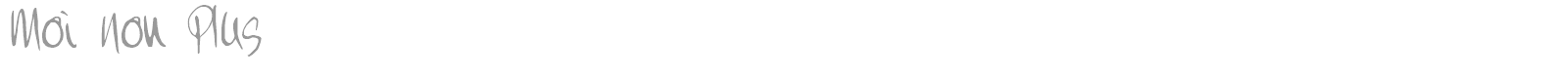 Moi Non Plus font preview