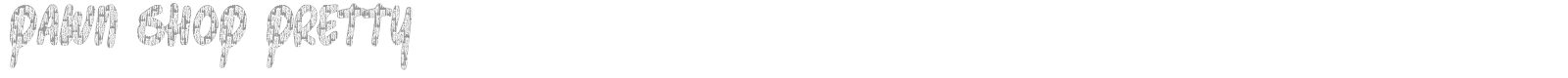 Pawn Shop Pretty font preview