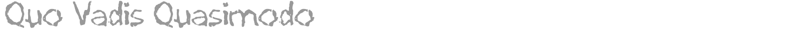 Quo Vadis Quasimodo font preview