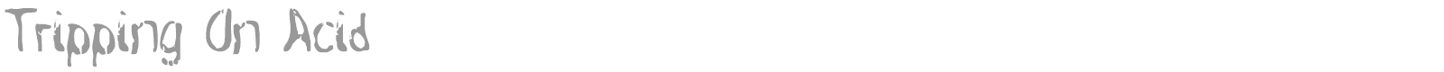 Tripping On Acid font preview