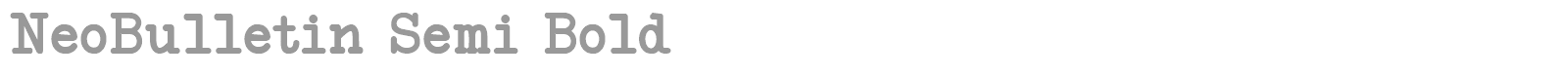 NeoBulletin Semi Bold font preview