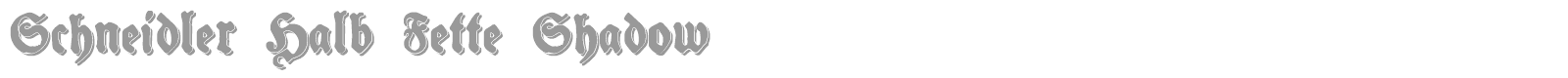Schneidler Halb Fette Shadow font preview