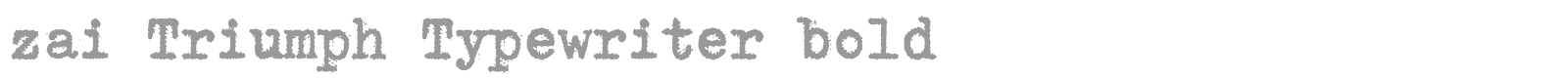 zai Triumph Typewriter font preview