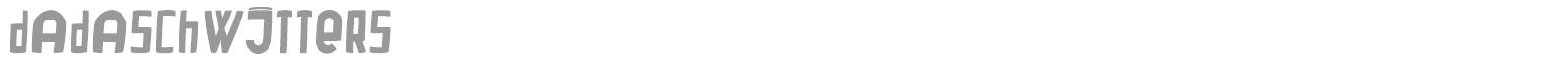 Dada Schwitters font preview