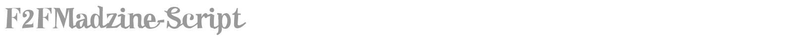 F2FMadzine-Script font preview