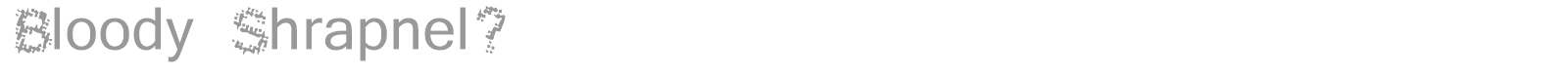 Bloody Chrapnel font preview