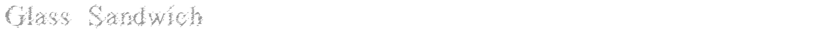 Glass Sandwich font preview