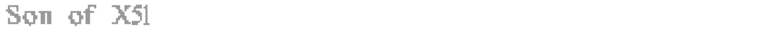 Son Of X51 font preview