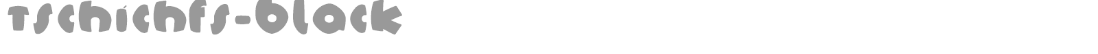 Tschich font preview