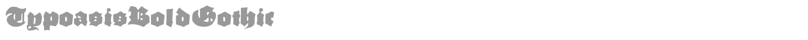 Typoasis Bold Gothic font preview