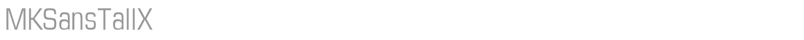 MK Sans Tall X font preview