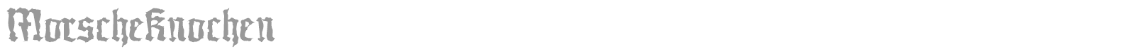 Morsche Knochen font preview