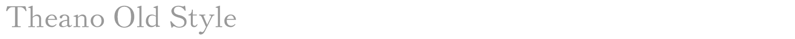 Theano Old Style font preview