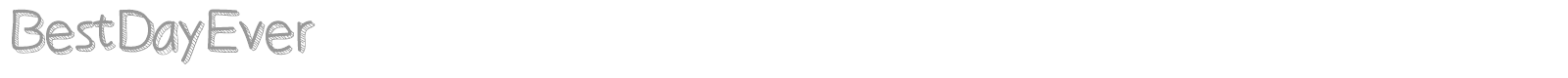 Best Day Ever font preview