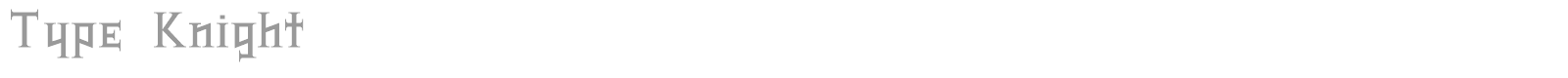 Type Knight font preview