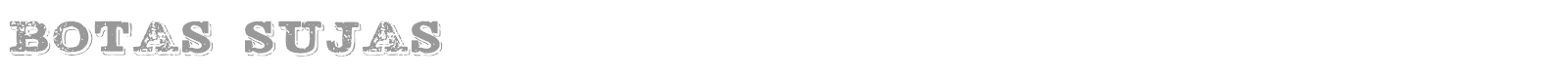 Botas Sujas font preview