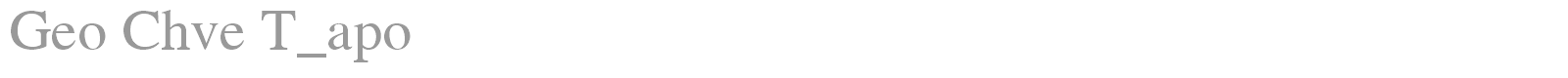 Geo Chve T_apo font preview