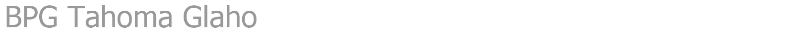 BPG Tahoma Glaho font preview