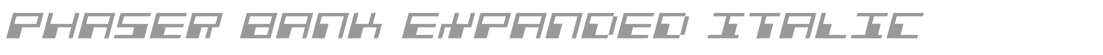 Phaser Bank Expanded Italic font preview