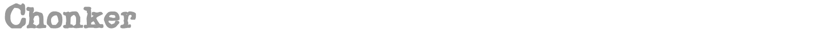 Chonker font preview