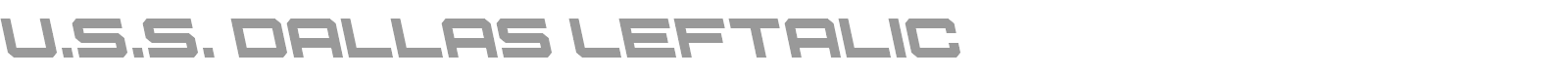U.S.S. Dallas Leftalic font preview
