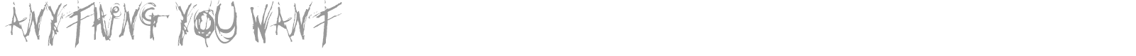 Anything You Want font preview